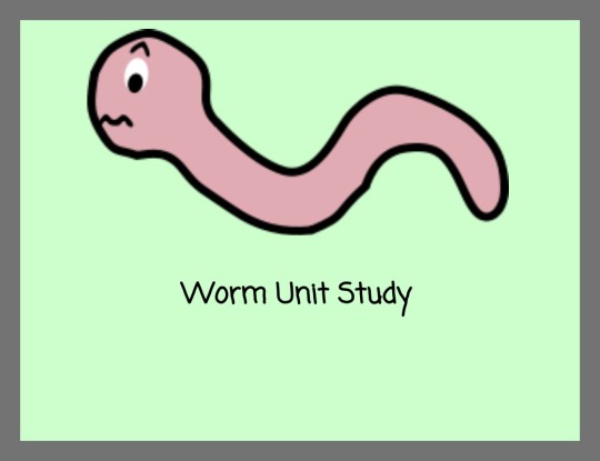 worm unit study